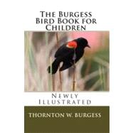 The Burgess Bird Book for Children (Newly Illustrated)