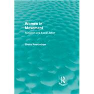 Women in Movement (Routledge Revivals): Feminism and Social Action