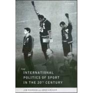 The International Politics of Sport in the Twentieth Century