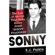 Sonny The Last of the Old Time Mafia Bosses, John Sonny Franzese