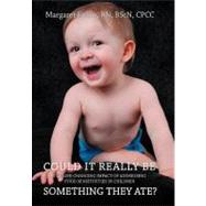 Could It Really Be Something They Ate?: The Life Changing Impact of Addressing Food Sensitivities in Children