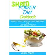Shred Power Diet Cookbook