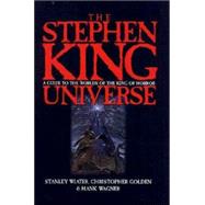 The Stephen King Universe The Guide to the Worlds of the King of Horror
