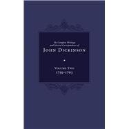 The Complete Writings and Selected Correspondence of John Dickinson