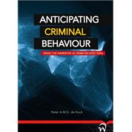 Anticipating Criminal Behaviour Using the narrative in crime-related data