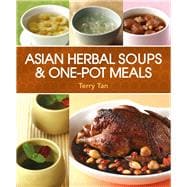 Asian Herbal Soups and One-Pot Meals
