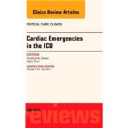 Cardiac Emergencies in the ICU: An Issue of Critical Care Clinics