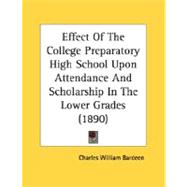 Effect Of The College Preparatory High School Upon Attendance And Scholarship In The Lower Grades