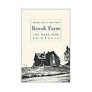 Brook Farm : The Dark Side of Utopia