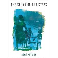 The Sound of Our Steps A Novel