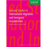 Selected Studies in International Migration and Immigrant Incorporation