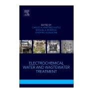 Electrochemical Water and Wastewater Treatment