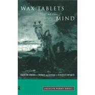 Wax Tablets of the Mind : Cognitive Studies of Memory and Literacy in Classical Antiquity