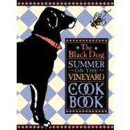 The Black Dog Summer on the Vineyard Cookbook,9780316091602