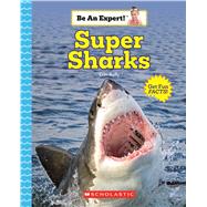 Super Sharks (Be An Expert!)