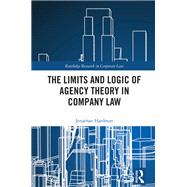 The Limits and Logic of Agency Theory in Company Law