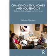 Changing Media, Homes and Households: Cultures, technologies and meanings