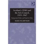 Scotland, CEMA and the Arts Council, 1919-1967: Background, Politics and Visual Art Policy