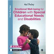 Emotional Well-Being for Children with Special Educational Needs and Disabilities : A Guide for Practitioners