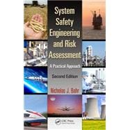 System Safety Engineering And Risk Assessment: A Practical Approach, Second Edition