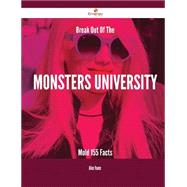 Break Out of the Monsters University Mold: 155 Facts