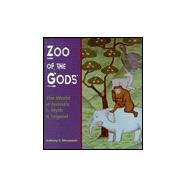 Zoo of the Gods : The World of Animals in Myth and Legend