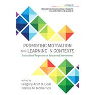 Promoting Motivation and Learning in Contexts: Sociocultural Perspectives on Educational Interventions