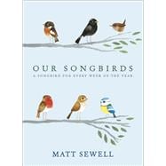 Our Songbirds A Songbird for Every Week of the Year