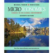 Microeconomics: Canada in the Global Environment, Seventh Edition