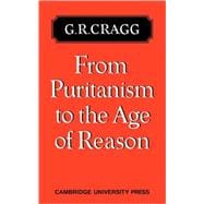 From Puritanism to the Age of Reason: A Study of Changes in Religious Thought within the Church of England 1660 to 1700
