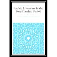 Arabic Literature in The Post-Classical Period