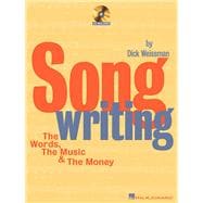 Songwriting The Words, the Music & the Money