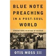 Blue Note Preaching in a Post-Soul World