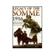 Legacy of the Somme 1916: The Battle in Fact, Film and Fiction