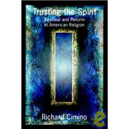 Trusting the Spirit : Renewal and Reform in American Religion