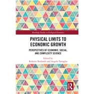 Physical Limits to Economic Growth: Perspectives of Economic, Social, and Complexity Science