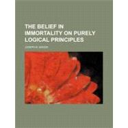 The Belief in Immortality on Purely Logical Principles