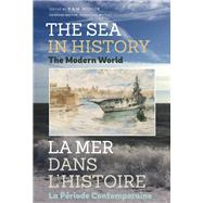 The Sea in History - The Modern World /  La Mer Dans L'histoire - La Periode Contemporaine