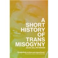 A Short History of Trans Misogyny book cover, ISBN 9781804291603