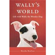 Wally's World : Life with Wally the Wonder Dog