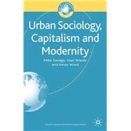 Urban Sociology, Capitalism and Modernity Second Edition