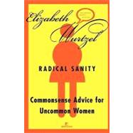 Radical Sanity Commonsense Advice for Uncommon Women