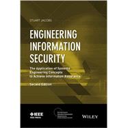 Engineering Information Security The Application of Systems Engineering Concepts to Achieve Information Assurance