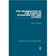 The Celebration of the Saints in Byzantine Art and Liturgy