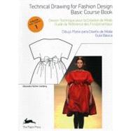 Technical Drawing for Fashion Design - Volume 1 : Basic Course Book