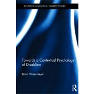 Towards a Contextual Psychology of Disablism