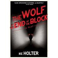 The Wolf at the End of the Block