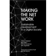 Making the Net Work : Sustainable Development in a Digital Society