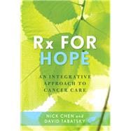 Rx for Hope An Integrative Approach to Cancer Care
