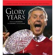 Glory Years A Photo History of the New Era in Ohio State Football